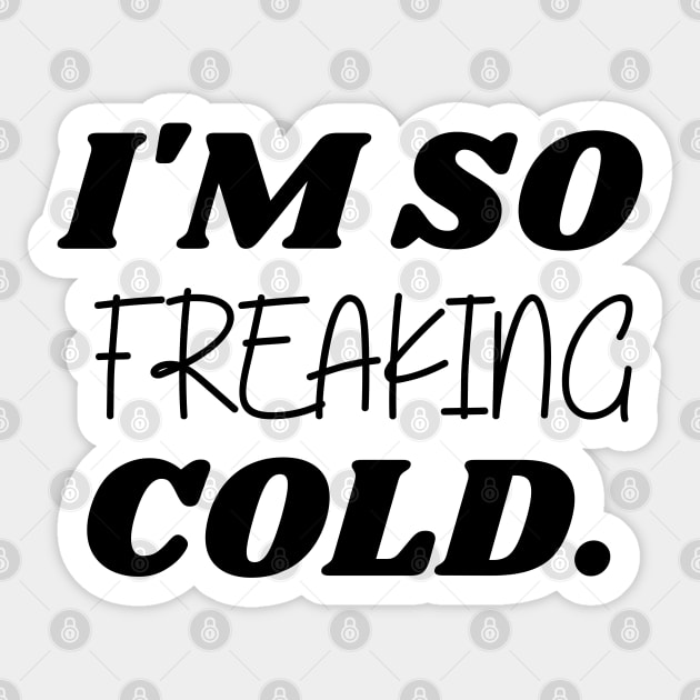 SARCASM I'M SO FREAKING COLD Sticker by Kittoable